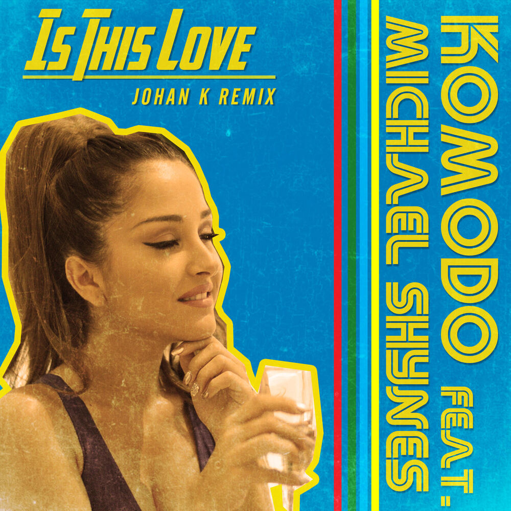 Picture of Is This Love [Johan K Remix] (feat. Michael Shynes)