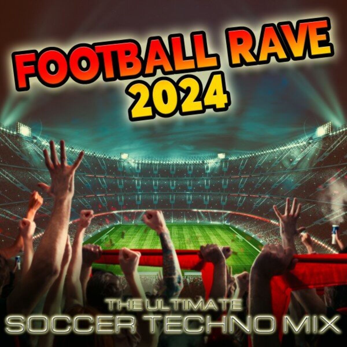 Album cover of FOOTBALL RAVE 2024 (The Ultimate Soccer Techno Mix)