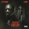 LIL ZAY OSAMA/LIL DURK - Fuck My Cousin, Pt. II