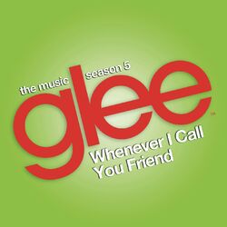 Cover of Whenever I Call You Friend (Glee Cast Version)