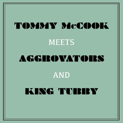 Cover of Tommy Mccook Meets Aggrovators & King Tubby