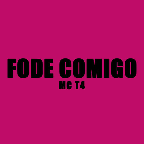 Fode Comigo