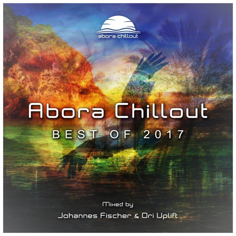 Picture of Abora Chillout: Best of 2017 (Mixed by Johannes Fischer & Ori Uplift)