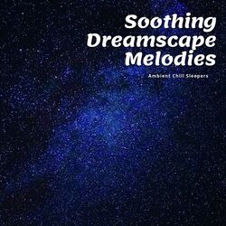 Cover of Soothing Dreamscape Melodies