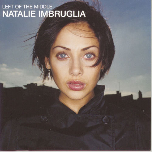 Natalie Imbruglia - Left Of The Middle | Deezer