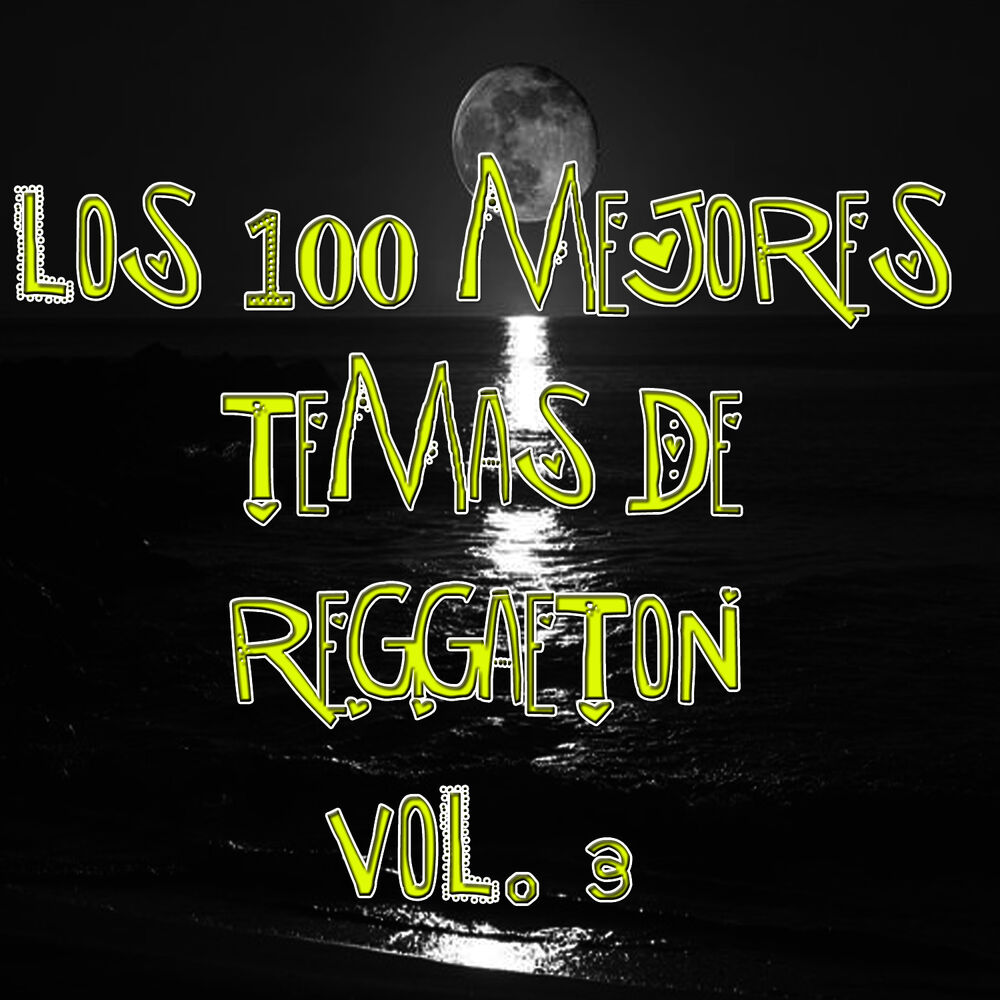 Picture of Los 100 mejores temas de Reggaeton Vol 3