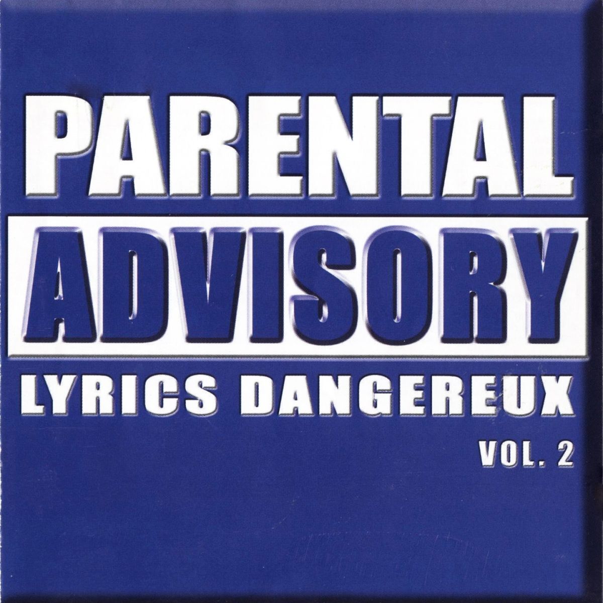 Album cover of Parental Advisory Lyrics Dangereux, vol.2