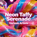 Neon Taffy Serenade