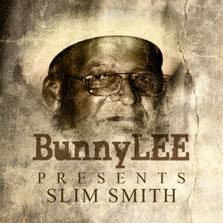Cover of Bunny Striker Lee Presents Slim Smith Platinum Edition