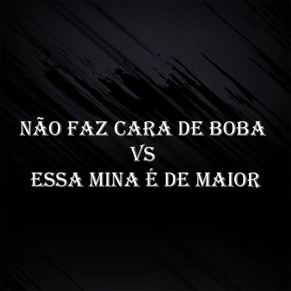 Picture of Não Faz Cara de Boba / Essa Mina É de Maior