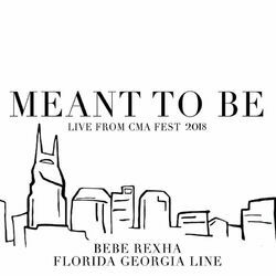 Cover of Meant To Be (Live From CMA Fest 2018)