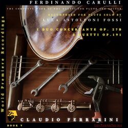Cover of Ferdinando Carulli: 1 Duo Concertante, Op. 27b & 3 Duetti, Op. 191 (Recomposed for Flute Solo by Luca Astolfoni Fossi)
