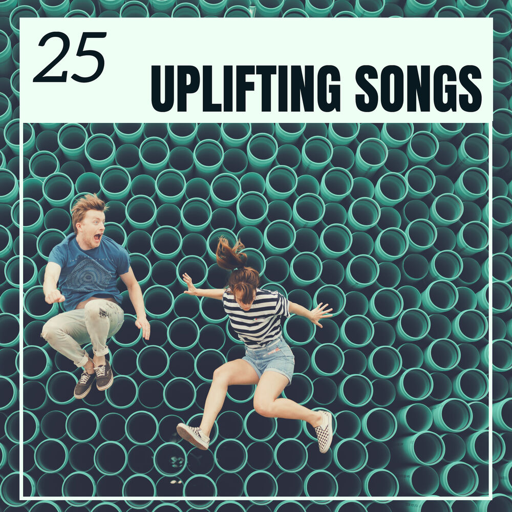 Picture of 25 Uplifting Songs - Happy Instrumental Music for when You Are Feeling Down