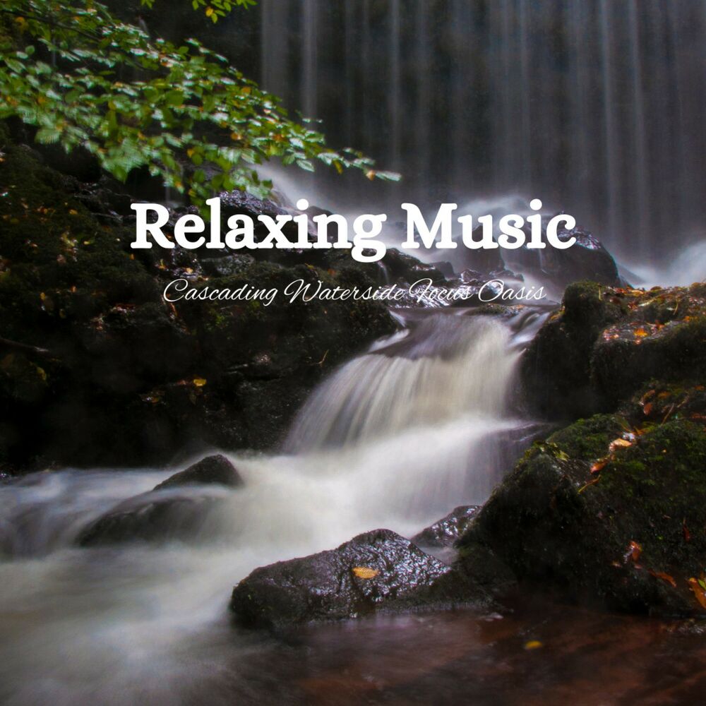 Picture of Relaxing Music: Cascading Waterside Focus Oasis