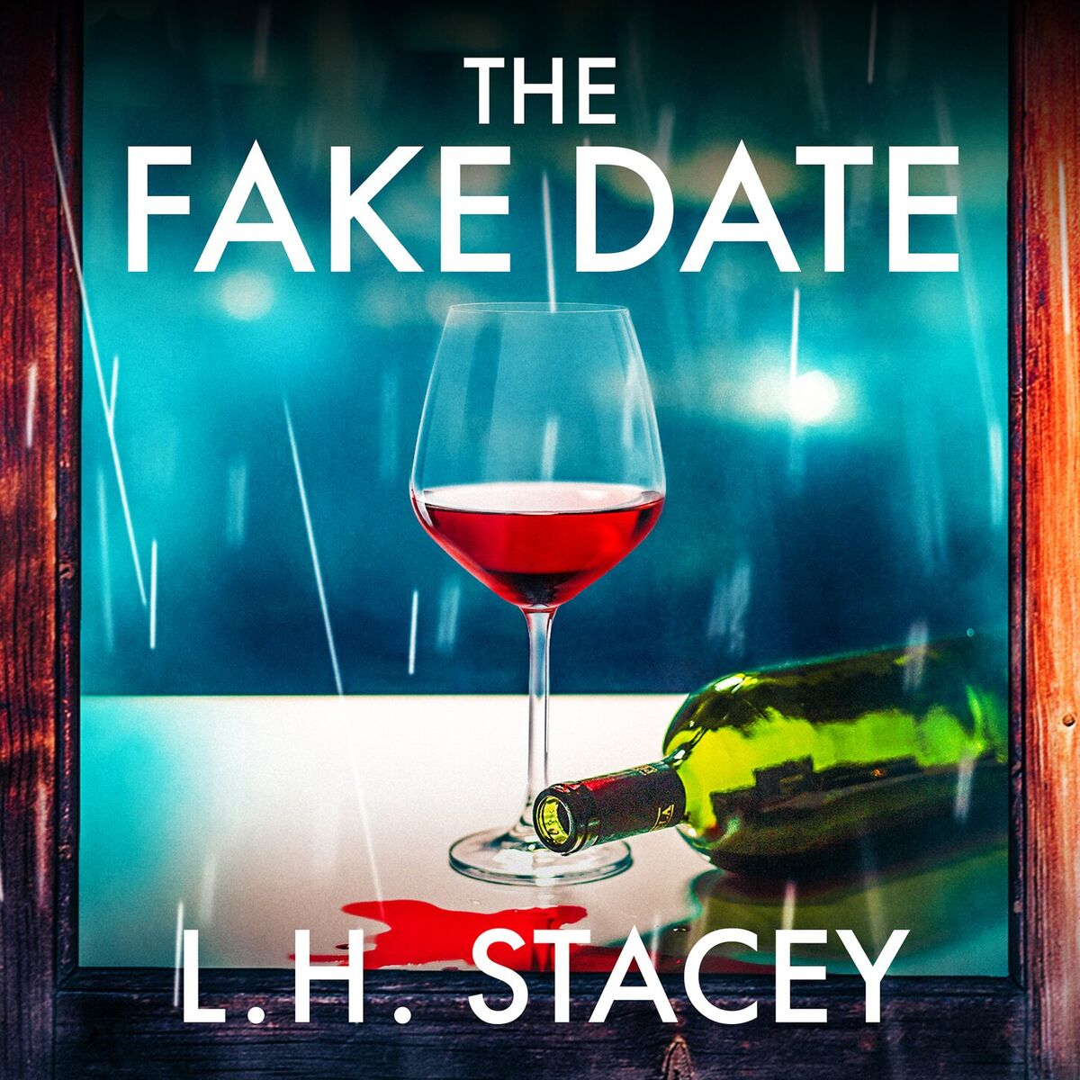 Album cover of The Fake Date - A completely gripping, page-turning psychological thriller from L.H. Stacey (Unabridged)