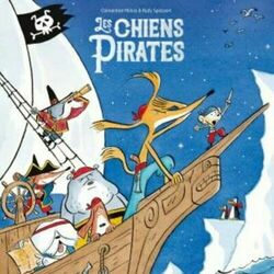 Cover of Les Chiens Pirates - C'est les Chiens Pirates mon gars