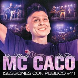 Cover of MC CACO - SESSIONES CON PUBLICO #11 (SIN MIEDO : 1 "TIRO")