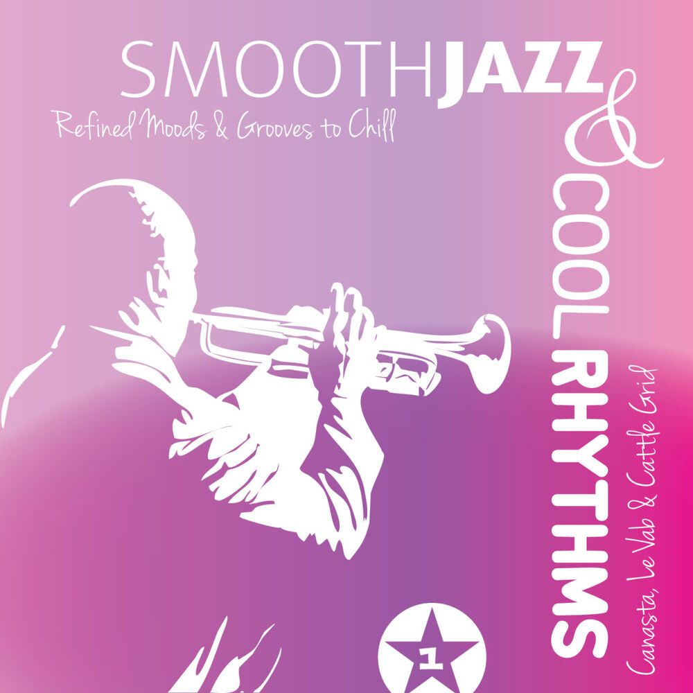 Picture of Smooth Jazz & Cool Rhythms, Pt. 1 (Refined Moods & Grooves to Chill)