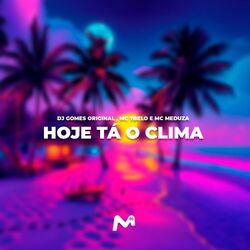 HOJE TÁ O CLIMA