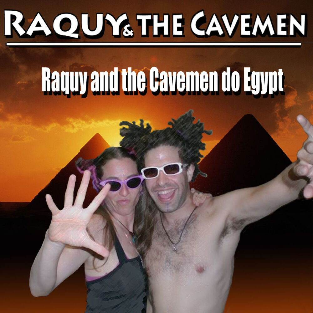 Picture of Raquy and the Cavemen Do Egypt