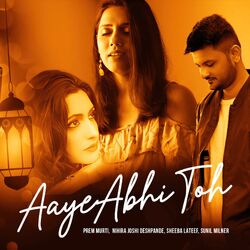 Cover of Aaye Abhi Toh