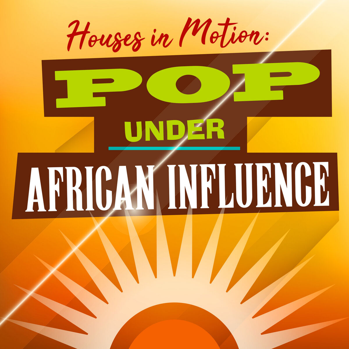 Album cover of Houses In Motion: Pop Under African Influence