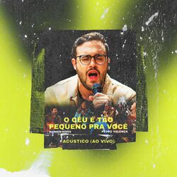 Cover of O Céu É Tão Pequeno pra Você (Acústico) (Ao Vivo)