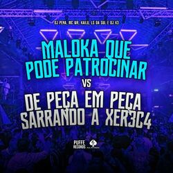Cover of Maloka Que Pode Patrocinar Vs de Peça em Peça Sarrando a Xereca