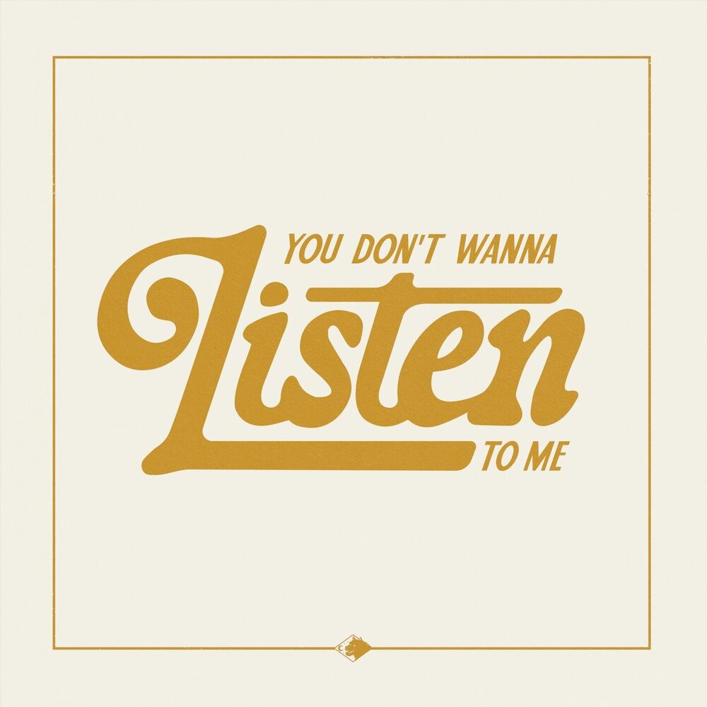 Picture of You Don't Wanna Listen To Me