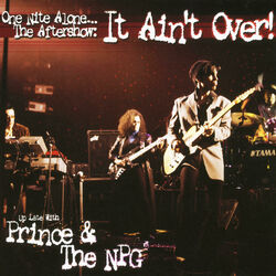 Cover of One Nite Alone... The Aftershow: It Ain't Over! (Up Late with Prince & The NPG) (Live)