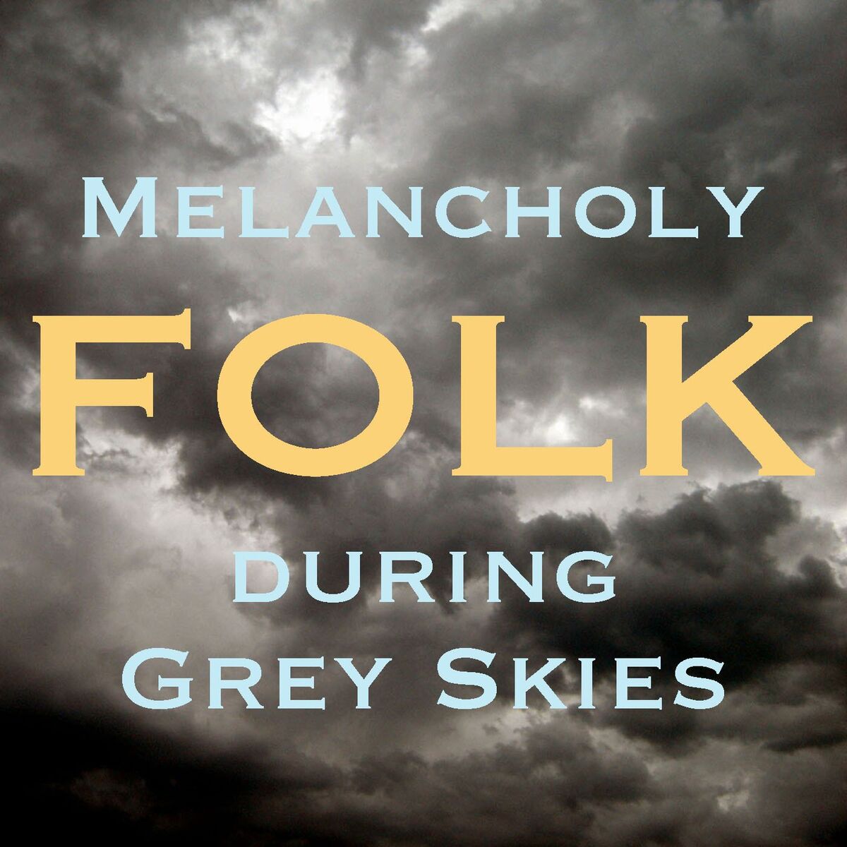 Album cover of Melancholy Folk During Grey Skies