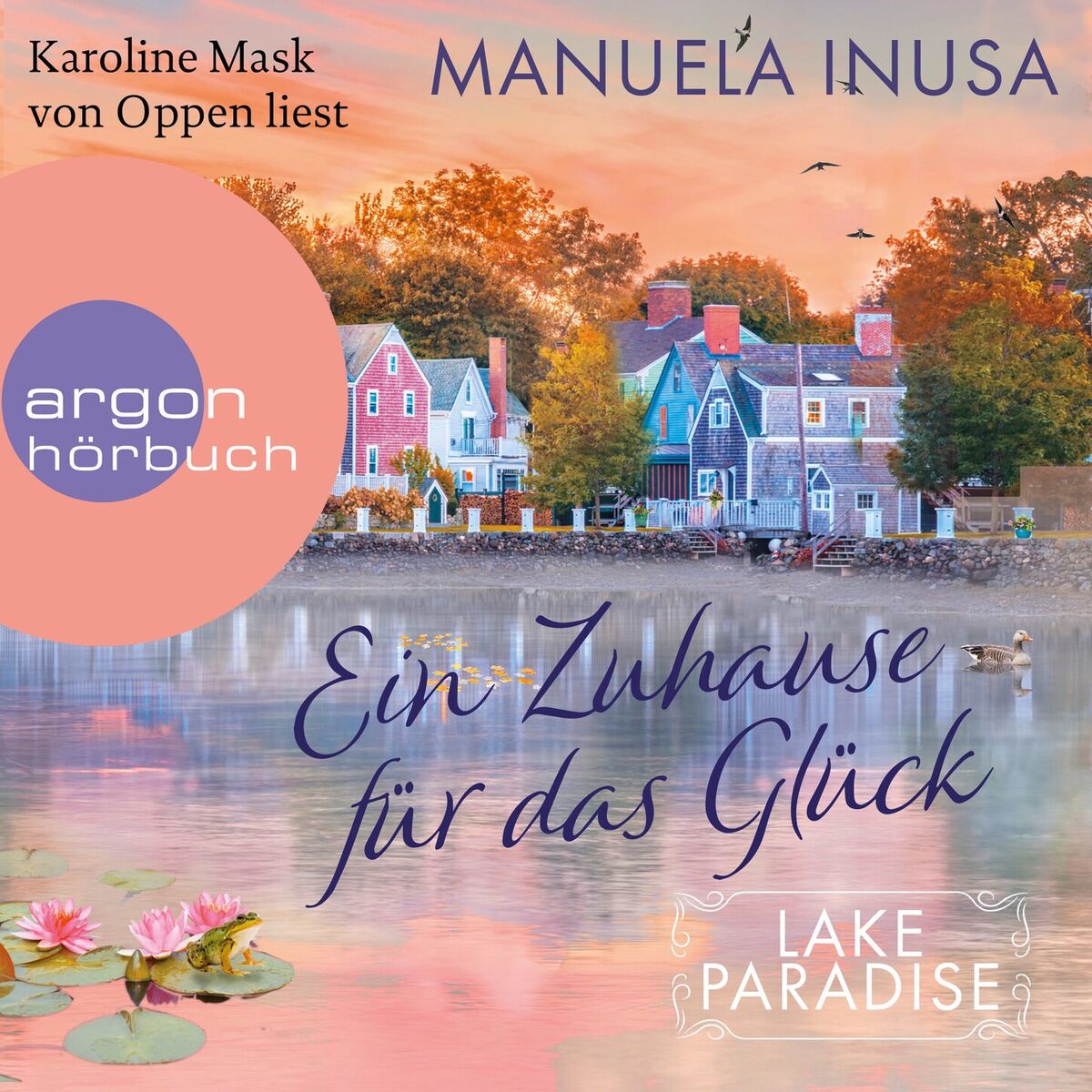 Album cover of Ein Zuhause für das Glück - Lake Paradise-Reihe, Band 1 (Ungekürzte Lesung)