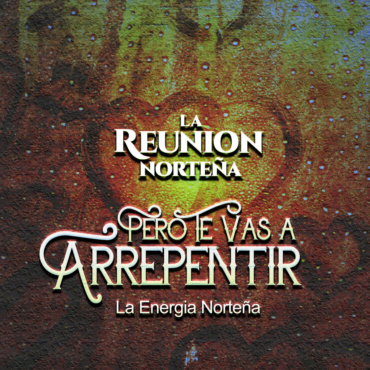 Album cover of Pero Te Vas a Arrepentir