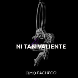 Ni Tan Valiente