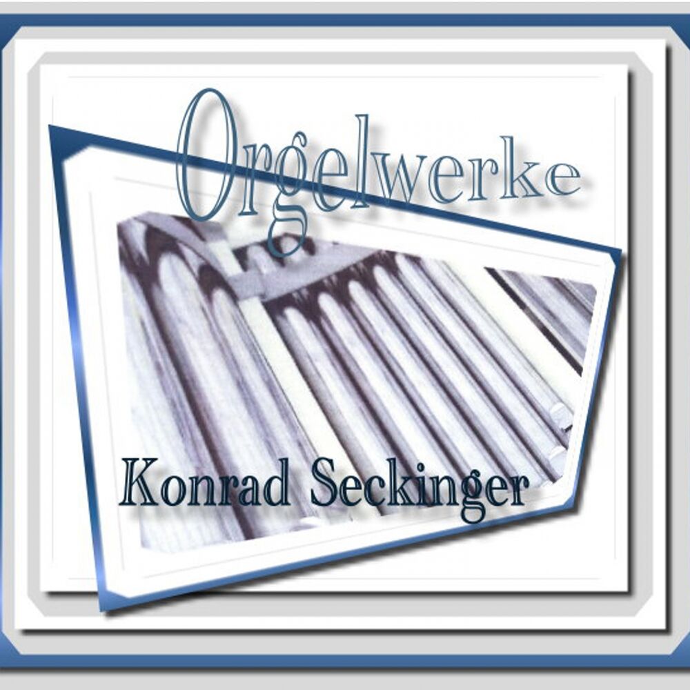 Picture of Orgelwerke von Konrad Seckinger
