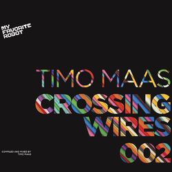 Crossing Wires 002 - Compiled And Mixed By Timo Maas