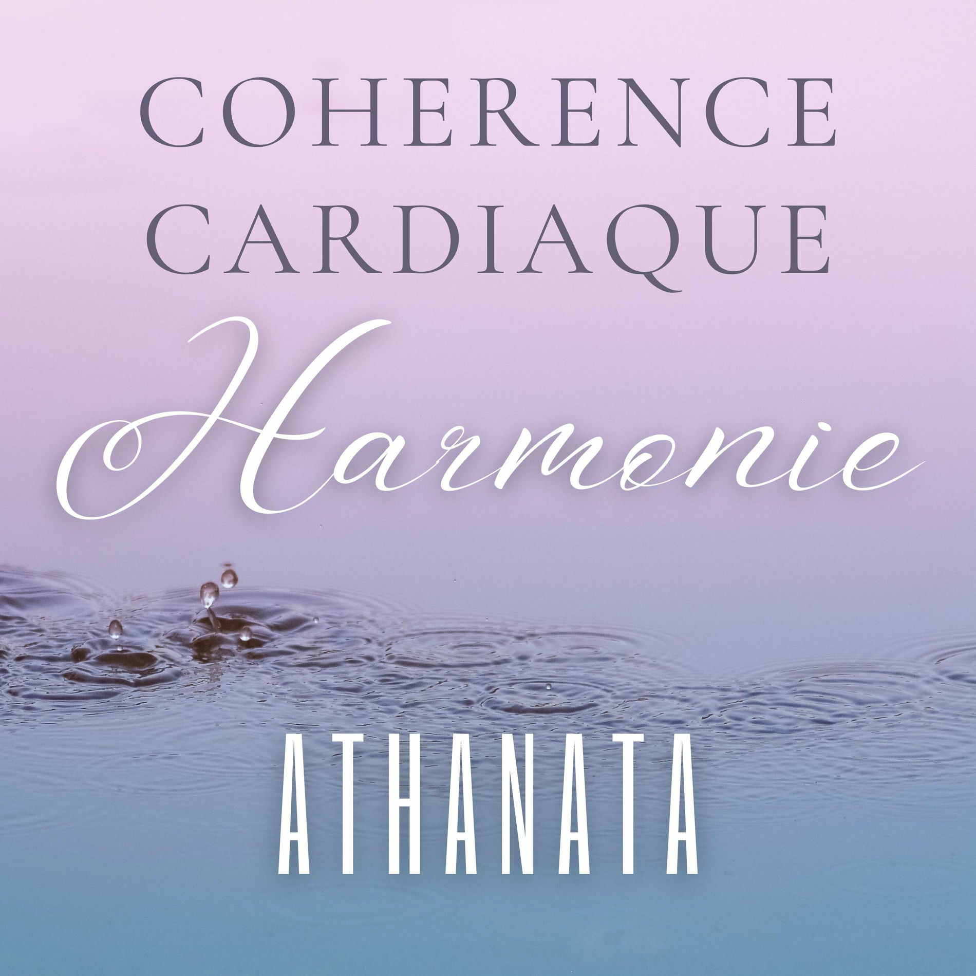Album cover of Cohérence cardiaque - Harmonie - 5 minutes