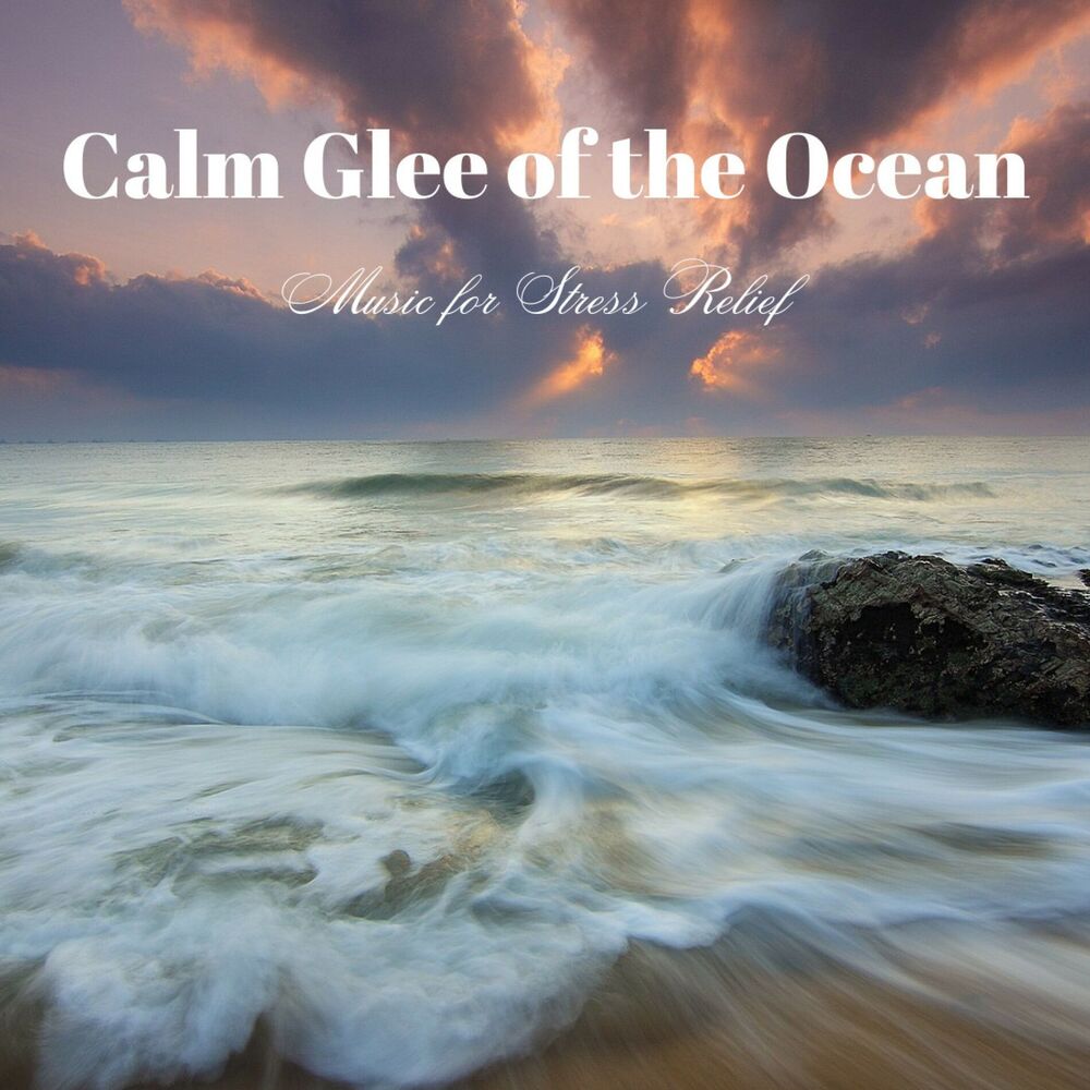 Picture of Calm Glee of the Ocean: Music for Stress Relief