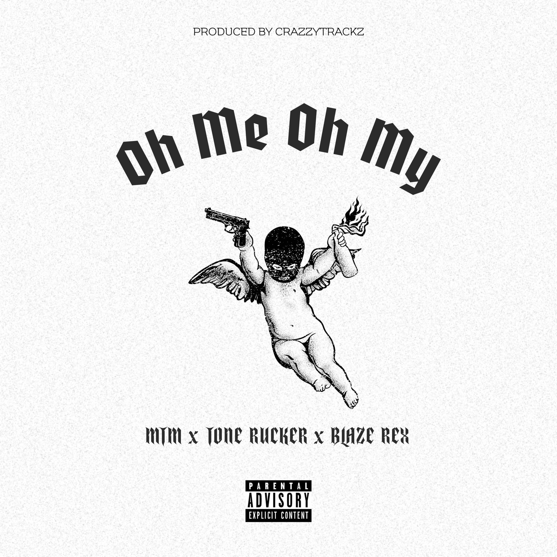 Album cover of Oh Me Oh My (feat. Tone Rucker & Blaze Rex)