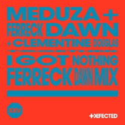Cover of I Got Nothing (Ferreck Dawn Mix)