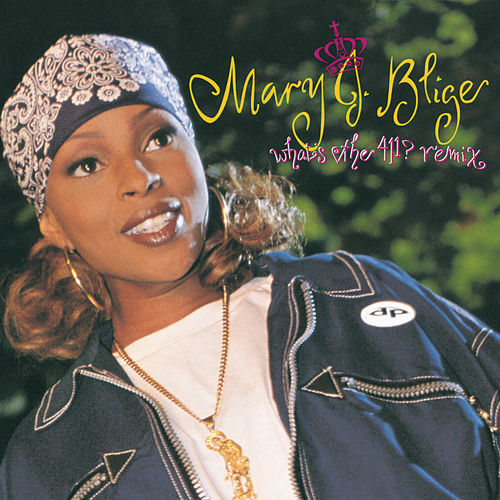 Mary J. Blige - What's The 411? (Remix) | Deezer