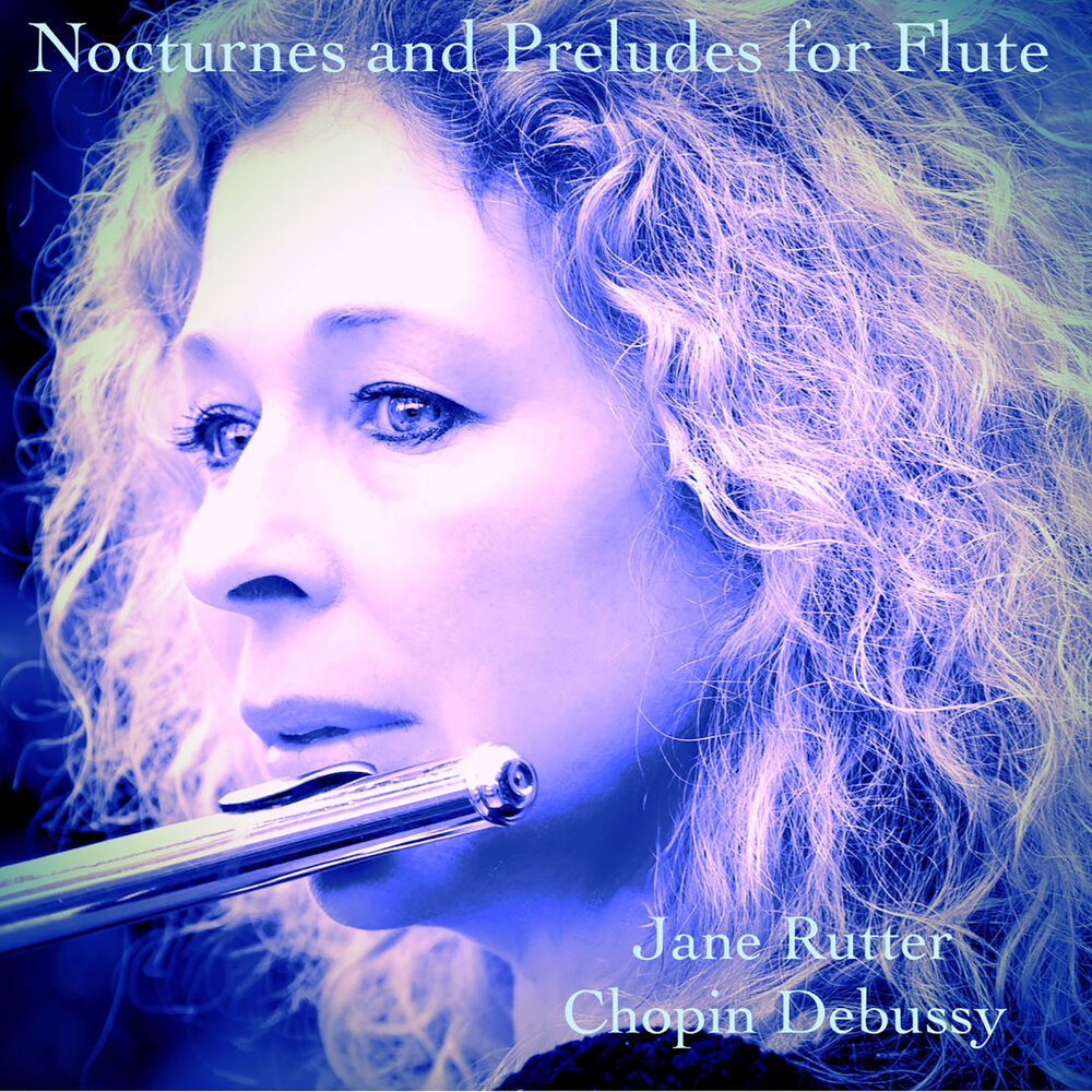 Picture of Nocturnes and Preludes for Flute (Jane Rutter plays Debussy and Chopin)