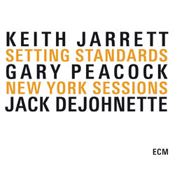 Cover of Setting Standards - The New York Sessions