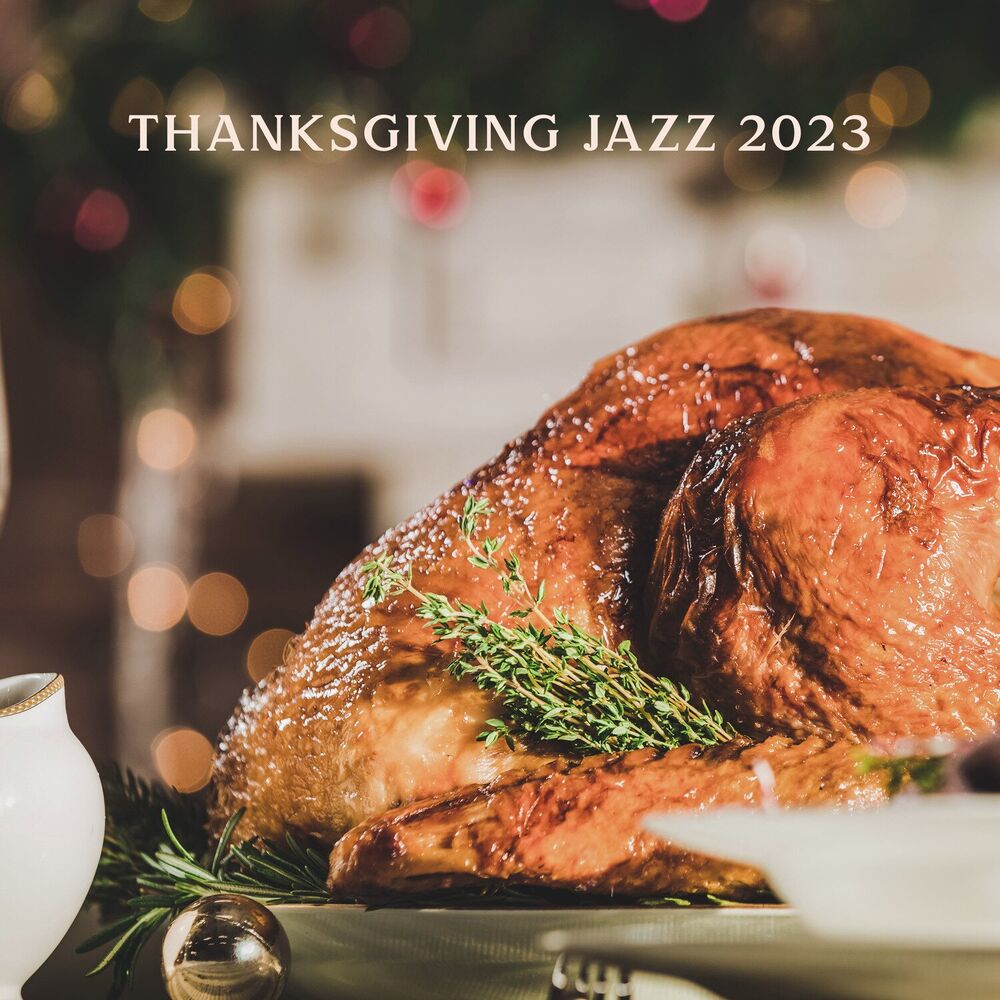 Picture of THANKSGIVING JAZZ 2023: Soft Jazz Music For Thanksgiving Day | Relaxed, Happy, Cozy Ambience