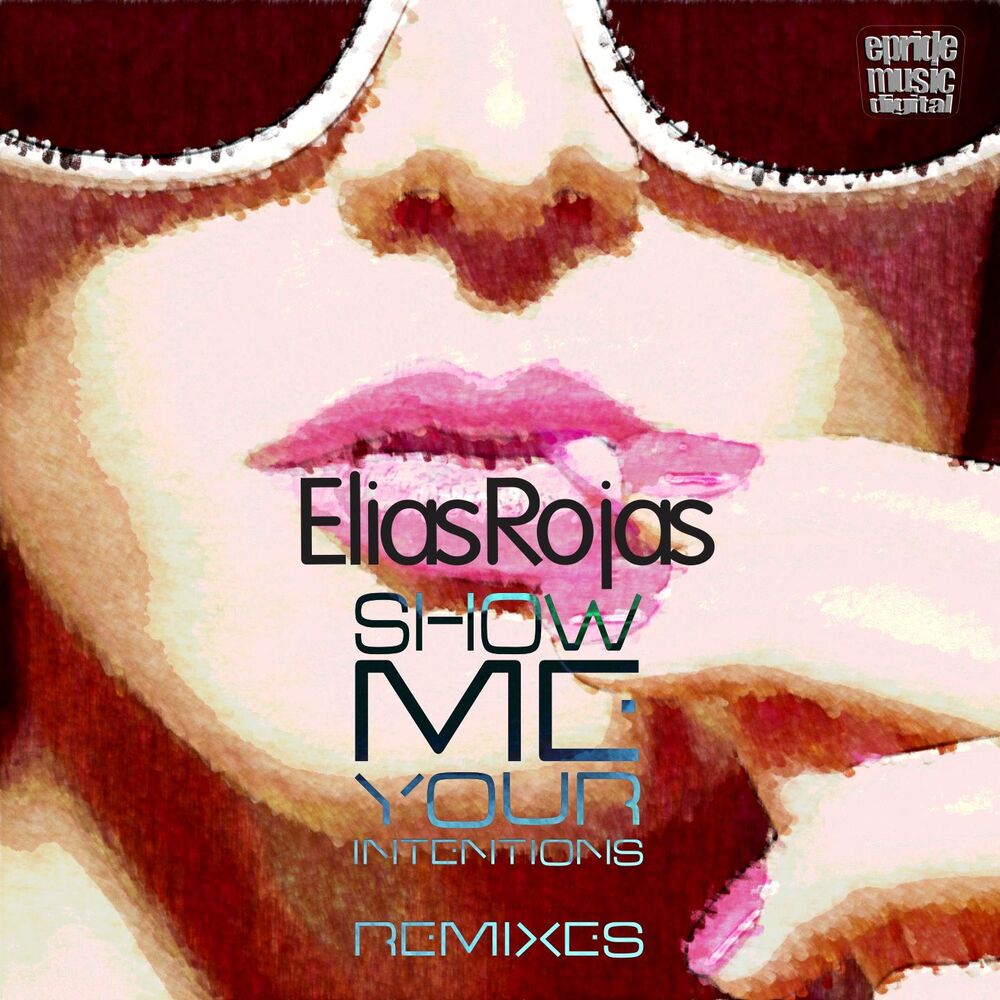 Picture of Show Me Your Intentions (The Remixes)