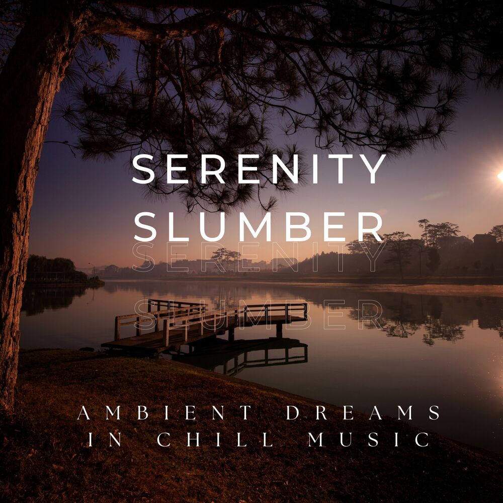 Picture of Serenity Slumber: Ambient Dreams in Chill Music