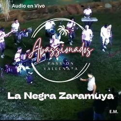 Cover of La Negra Zaramuya -Apassionados en Vivo (Passion Vallenata) (En vivo)