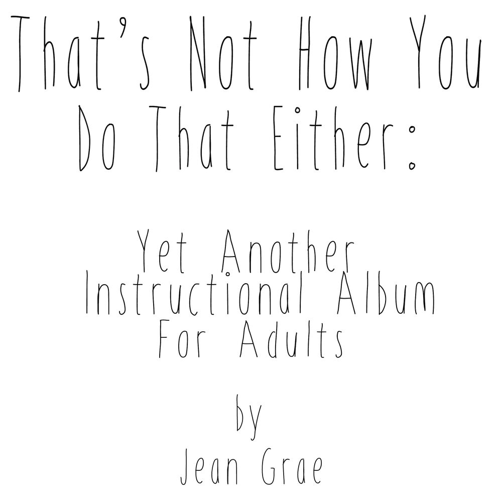 Picture of That's Not How You Do That Either: Yet Another Instructional Album For Adults