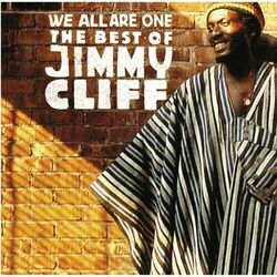 Cover of We All Are One: The Best Of Jimmy Cliff