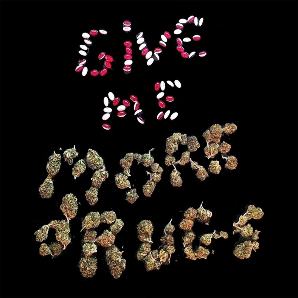 Picture of Give Me More Drugs